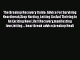 PDF The Breakup Recovery Guide: Advice For Surviving HeartbreakStop Hurting Letting Go And