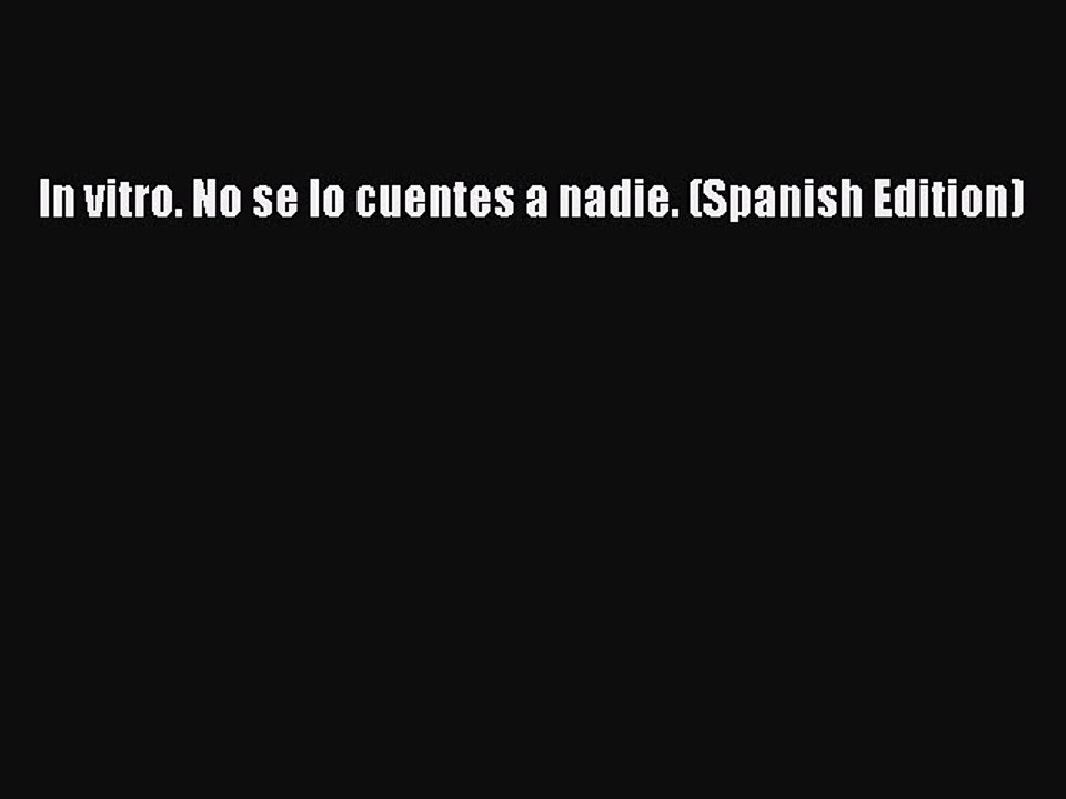 Download In vitro. No se lo cuentes a nadie. (Spanish Edition)  EBook