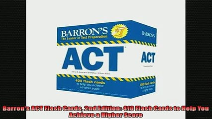 FREE DOWNLOAD  Barrons ACT Flash Cards 2nd Edition 410 Flash Cards to Help You Achieve a Higher Score  FREE BOOOK ONLINE