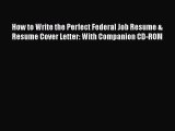 [Read book] How to Write the Perfect Federal Job Resume & Resume Cover Letter: With Companion