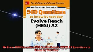 FREE DOWNLOAD  McGrawHill Education 500 Evolve Reach HESI A2 Questions to Know by Test Day  DOWNLOAD ONLINE