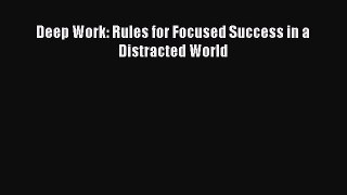 [Read book] Deep Work: Rules for Focused Success in a Distracted World [PDF] Full Ebook