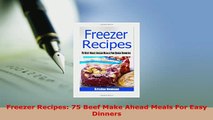PDF  Freezer Recipes 75 Beef Make Ahead Meals For Easy Dinners Ebook