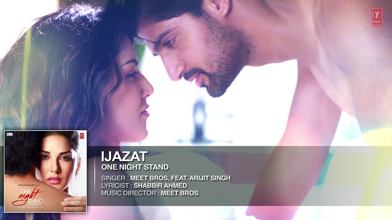 IJAZAT Video Song | ONE NIGHT STAND | Sunny Leone, Tanuj Virwani | Arijit Singh, Meet Bros |T-Series