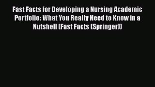 [Read book] Fast Facts for Developing a Nursing Academic Portfolio: What You Really Need to