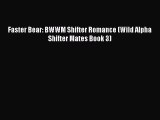 Download Faster Bear: BWWM Shifter Romance (Wild Alpha Shifter Mates Book 3)  EBook