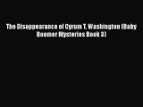 Download The Disappearance of Cyrum T. Washington (Baby Boomer Mysteries Book 3) Free Books