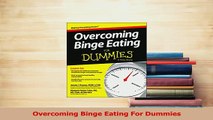 PDF  Overcoming Binge Eating For Dummies Read Full Ebook