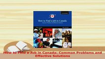 Download  How to Find a Job in Canada Common Problems and Effective Solutions PDF Book Free