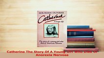 PDF  Catherine The Story Of A Young Girl Who Died Of Anorexia Nervosa Download Full Ebook