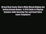 [Read book] Virtual Real Estate: How to Make Money Buying and Selling Domain Names - A 2014
