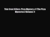 PDF Thin Crust Killers: Pizza Mystery #7 (The Pizza Mysteries) (Volume 7) Free Books