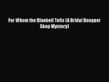 Download For Whom the Bluebell Tolls (A Bridal Bouquet Shop Mystery)  Read Online