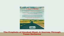 PDF  The Prophets of Smoked Meat A Journey Through Texas Barbecue PDF Online