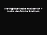 [Read book] Board Appointments: The Definitive Guide to Gaining a Non-Executive Directorship