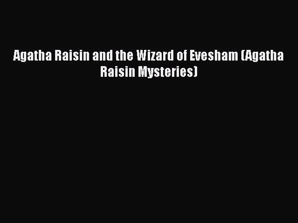 Download Agatha Raisin and the Wizard of Evesham (Agatha Raisin Mysteries) Free Books