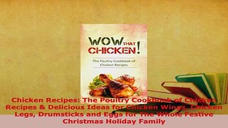 PDF  Chicken Recipes The Poultry Cookbook of Chicken Recipes  Delicious Ideas for Chicken Download Full Ebook