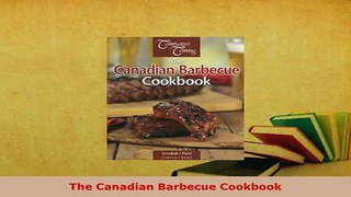 Download  The Canadian Barbecue Cookbook Read Full Ebook