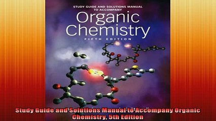 Free PDF Downlaod  Study Guide and Solutions Manual to Accompany Organic Chemistry 5th Edition  BOOK ONLINE