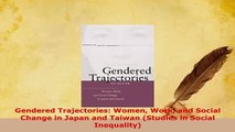 PDF  Gendered Trajectories Women Work and Social Change in Japan and Taiwan Studies in Social PDF Full Ebook