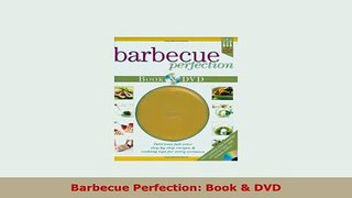 Download  Barbecue Perfection Book  DVD Read Online