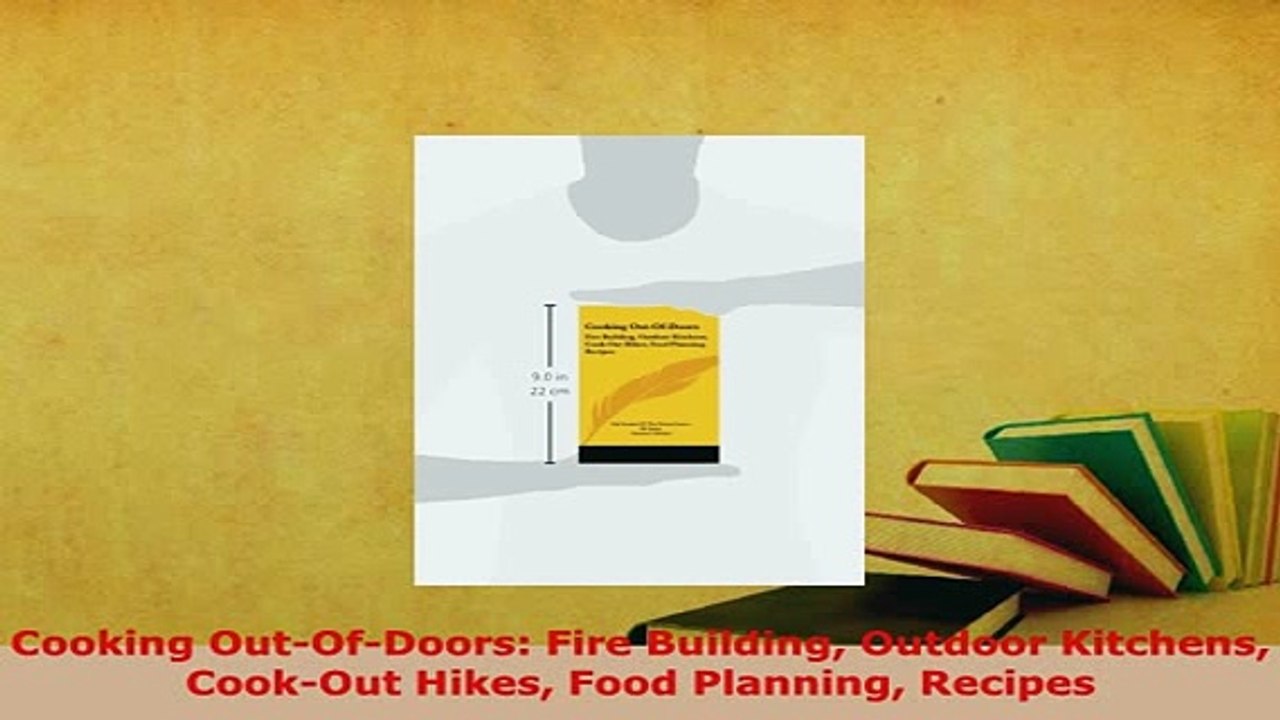 PDF  Cooking OutOfDoors Fire Building Outdoor Kitchens CookOut Hikes Food Planning Recipes Free Books