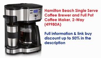 Kitchen & Dining, Hamilton Beach Single Serve Coffee Brewer and Full Pot Coffee Maker, 2-Way