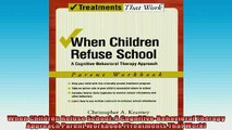 READ book  When Children Refuse School A CognitiveBehavioral Therapy Approach Parent Workbook  FREE BOOOK ONLINE