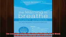 READ book  The Learning to Breathe Student Workbook A SixWeek Mindfulness Program for Adolescents  FREE BOOOK ONLINE