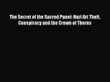 [Download PDF] The Secret of the Sacred Panel: Nazi Art Theft Conspiracy and the Crown of Thorns