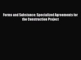 [Download PDF] Forms and Substance: Specialized Agreements for the Construction Project Read