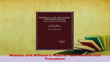 Read  Watson and Billmans Federal Tax Practice and Procedure Ebook Free