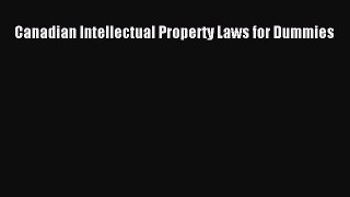 [Download PDF] Canadian Intellectual Property Laws for Dummies Read Online