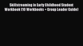 [Read book] Skillstreaming in Early Childhood Student Workbook (10 Workbooks + Group Leader