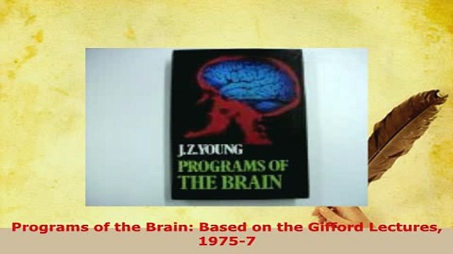 PDF Programs of the Brain Based on the Gifford Lectures 19757 Read Online
