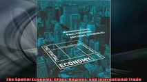 FREE DOWNLOAD  The Spatial Economy Cities Regions and International Trade  DOWNLOAD ONLINE