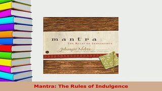 Download  Mantra The Rules of Indulgence Free Books
