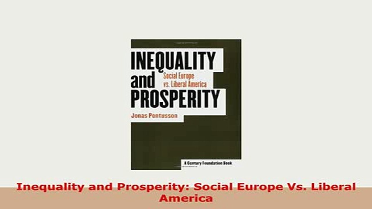 PDF  Inequality and Prosperity Social Europe Vs Liberal America PDF Book Free