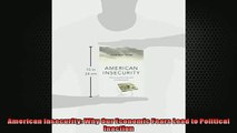 FREE DOWNLOAD  American Insecurity Why Our Economic Fears Lead to Political Inaction  FREE BOOOK ONLINE