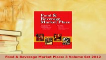 Download  Food  Beverage Market Place 3 Volume Set 2012 PDF Book Free