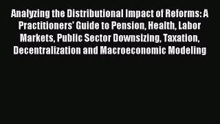 Read Analyzing the Distributional Impact of Reforms: A Practitioners' Guide to Pension Health