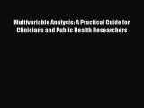 Read Multivariable Analysis: A Practical Guide for Clinicians and Public Health Researchers