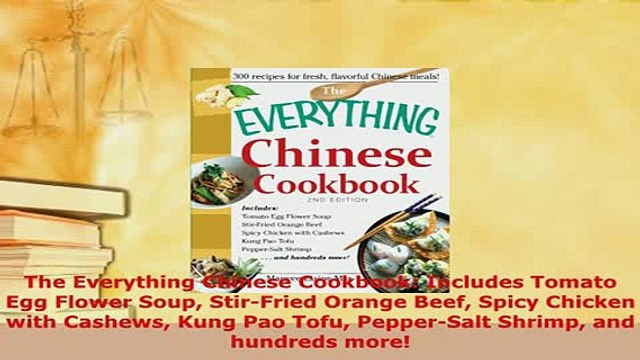 Download The Everything Chinese Cookbook Includes Tomato Egg Flower Soup StirFried Orange Beef Ebook