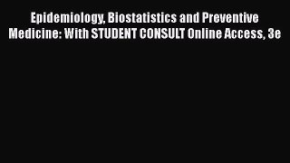 Read Epidemiology Biostatistics and Preventive Medicine: With STUDENT CONSULT Online Access