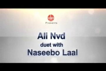 Ali Nvd duet with Naseebo Laal