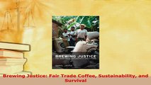 Download  Brewing Justice Fair Trade Coffee Sustainability and Survival Read Full Ebook