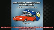 FREE PDF  Auto Accident Personal Injury Insurance Claim How To Evaluate and Settle Your Loss  BOOK ONLINE