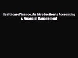 Healthcare Finance: An Introduction to Accounting & Financial Management [Read] Full Ebook