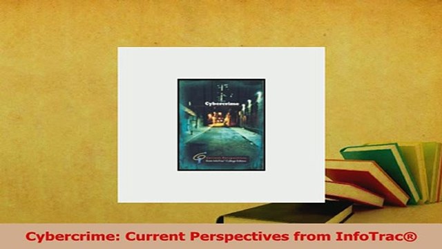 Read Cybercrime Current Perspectives from InfoTrac Ebook Free