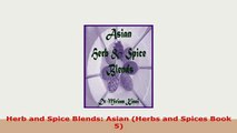 Download  Herb and Spice Blends Asian Herbs and Spices Book 5 Download Online